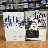 Combo sách hay: LIÊN NGƯỜI ĐƯỢC CHỌN + BƯỚC CHẬM LẠI GIỮA THẾ GIAN VỘI VÃ