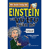 Einstein Và Vũ Trụ Giãn Nở (Tái Bản)