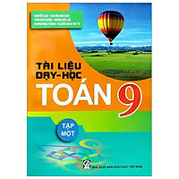 Tài Liệu Dạy Và Học Toán 9 – Tập 1
