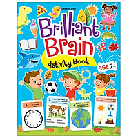 Brilliant Brain – Activity Book – Phát Triển Trí Thông Minh: Dành Cho Trẻ Từ 7 Tuổi</span