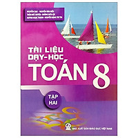 Tài Liệu Dạy Và Học Toán 8 – Tập 2