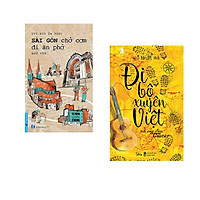 Combo 2 cuốn sách: Sài Gòn Chở Cơm Đi Ăn Phở + Đi Bộ Xuyên Việt Với Cây Đàn Guitar
