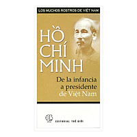 Hồ Chí Minh De La Infancia A Presidente De Việt Nam (Hồ Chí Minh – Từ Tuổi Ấu Thơ Đến Khi