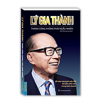 Lý Gia Thành - Thành Công Không Phải Ngẫu Nhiên