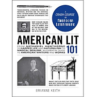American Lit 101: From Nathaniel Hawthorne to Harper Lee and Naturalism to Magical Realism, an essential guide to American writers and works (Adams 101)