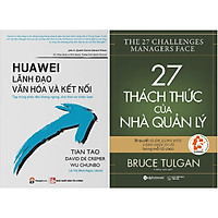Combo 2 Cuốn: Huawei - Lãnh Đạo, Văn Hóa Và Kết Nối + 27 Thách Thức Của Nhà Quản Lý