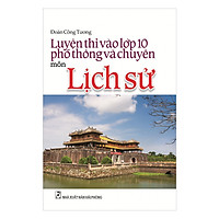 Luyện Thi Vào Lớp 10 Phổ Thông Và Chuyên Môn Lịch Sử