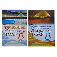 Trọng Tâm Kiến Thức Và Phương Pháp Giải Bài Tập Toán 8 (Tập 1 + Tập 2)