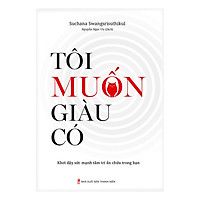 Tôi Muốn Giàu Có – Khơi Dậy Sức Mạnh Tâm Trí Ẩn Chứa Trong Bạn (I Wanna Be Rich: 30 Days To Programming Your Mind For Prosperity)