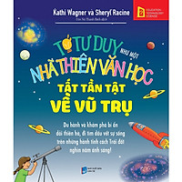 Tớ Tư Duy Như Một Nhà Thiên Văn Học – Tất Tần Tật Về Vũ Trụ Tặng Sổ Tay Giá Trị (Khổ A6 D