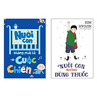 Combo sách nuôi con không phải cuộc chiến và nuôi con không dùng thuốc (tặng ngẫu nhiên 1 cuốn truyện song ngữ anh việt bìa mềm trong 4 cuốn)