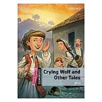 Oxford Dominoes Quick Starter: Crying Wolf And Other Tales