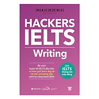Hackers Ielts: Writing – Giỏi IELTS Không Tốn Mấy Đồng (Quà tặng: Cây viết Galaxy)