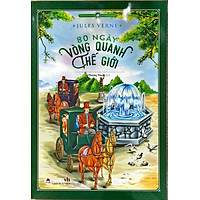 80 Ngày Vòng Quanh Thế Giới (Tái Bản 2019)