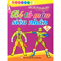 Bộ 5 cuốn bé là họa sĩ nhí - bé tô màu siêu nhân