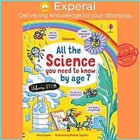 Sách - All the Science You Need to Know By Age 7 by Katie Daynes (UK edition, hardcover)