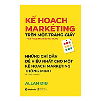 Kế Hoạch Marketing Trên Một Trang Giấy - Cuốn Sách Hay Và Dễ Hiểu Cho Một Kế Hoạch Marketing Thông Minh (Tặng Cây Viết Galaxy)