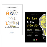 Combo 2 cuốn: Chúng Ta Học Thế Nào - How We Learn + Rèn Luyện Tư Duy Phản Biện ( Kiến Thức Học Tập Hiệu Quả/ Tặng Kèm Bookmark)