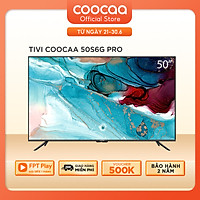 Android Tivi Coocaa 4K 50 inch 50S6G Pro