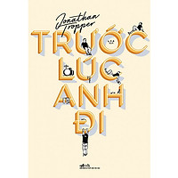 Tiểu Thuyết Tình Cảm – Trước Lúc Anh Đi