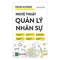 Cuốn Sách Truyền Cảm Hứng Sáng Tạo Cho Nhân Viên: Nghệ Thuật Quản Lý Nhân Sự (Tặng Cây Viết Galaxy)