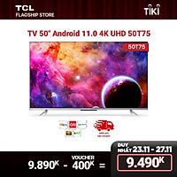 50'' 4K UHD Android Tivi TCL 50T75 - Gam Màu Rộng , HDR , Dolby Audio - Nâng Cấp của 50P715