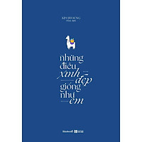 Sách - Những Điều Xinh Đẹp Giống Như Em ( tặng kèm bookmark thiết kế )