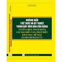 Hướng Dẫn Thể Thức Và Kỹ Thuật Trình Bày Văn Bản Của Đảng Tuyển Chọn, Tham Khảo Các Bài Diễn Văn, Phát Biểu Khai Mạc, Bế Mạc Dành Cho Đảng Ủy