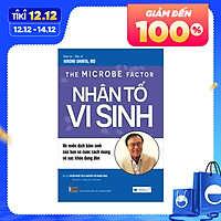 Nhân Tố Vi Sinh - Hệ Miễn Dịch Bẩm Sinh Của Bạn Và Cuộc Cách Mạng Về Sức Khỏe Đang Đến ( Tái Bản 2020)