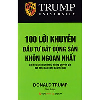 100 Lời Khuyên Đầu Tư Bất Động Sản Khôn Ngoan Nhất (Tái Bản 2018) ( tặng kèm bookmark tuy