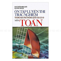 Ôn Tập Luyện Thi Trắc Nghiệm THPTQG 2019 – Môn Toán