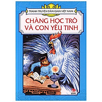 Tranh Truyện Dân Gian Việt Nam: Chàng Học Trò Và Con Yêu Tinh (Tái Bản 2020)