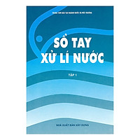 Sổ Tay Xử Lí Nước – Tập 1 ( Tái Bản )