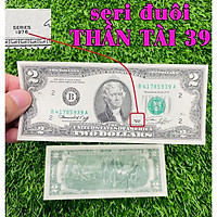 Seri số đẹp THẦN TÀI 39 - Tiền 2 Đô 1976 cổ của Mỹ, tờ tiền may mắn làm quà tặng sưu tầm, chất lượng mới đẹp, tặng phơi nilon bảo quản