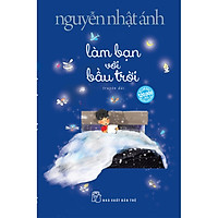 Truyện :LÀM BẠN VỚI BẦU TRỜI – Nguyễn Nhật Ánh ( Tặng kèm khung hình siêu đẹp số lượng có
