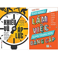 Combo 2 Cuốn Sách:  Khiêu Vũ Với Áp Lực + 9 Kỹ Năng Làm Việc Quan Trọng Hơn Bằng Cấp</spa