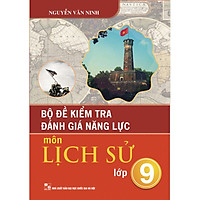 Bộ Đề Kiểm Tra Đánh Giá Năng Lực Môn Lịch Sử Lớp 9