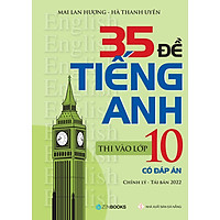 35 Đề Tiếng Anh Thi Vào Lớp 10 (Có Đáp Án) (Chỉnh Lý 2021)