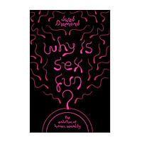 Why Is Sex Fun?: The Evolution of Human Sexuality