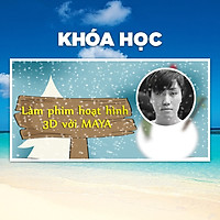 Khóa Học Làm Phim Hoạt Hình 3D Với Maya