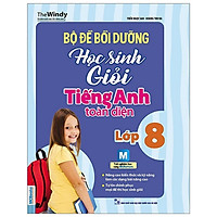 Bộ Đề Bồi Dưỡng Học Sinh Giỏi Tiếng Anh Toàn Diện Lớp 8 (tặng bookmark KZ)