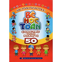 Sách - Bé học toán: Cộng trừ trong phạm vi 50