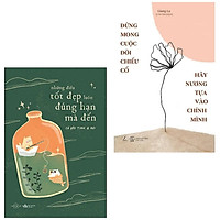 Combo 2Q: Những Điều Tốt Đẹp Luôn Đúng Hạn Mà Đến + Đừng Mong Cuộc Đời Chiếu Cố, Hãy Nương Tựa Vào Chính Mình (Sách tuổi trẻ/kỹ năng/đánh thức bản thân)