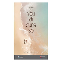 Yêu Đi Đừng Sợ (Tái Bản) – Tặng Kèm Sổ Tay