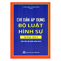 Chỉ Dẫn Áp Dụng Bộ Luật Hình Sự Năm 2015 Sửa Đổi, Bổ Sung Năm 2017