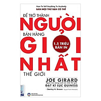 Để Trở Thành Người Bán Hàng Giỏi Nhất Thế Giới (Tặng kèm booksmark)