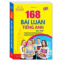 Cuốn Sách Thần Thánh Nâng Cao Trình Độ Viết Luận: 168 Bài Luận Tiếng Anh Hay Nhất (Tái Bản 01)