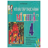 Vở Bài Tập Thực Hành Mĩ Thuật Lớp 4 (Việt Nam – Đan Mạch)