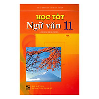 Học Tốt Ngữ Văn Lớp 11 (Tập 1) – Chương Trình Chuẩn