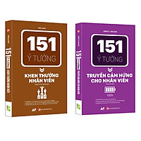 Sách Hot: 151 Ý Tưởng truyền Cẩm Hứng và Khen Thưởng Cho Nhân Viên (2 Cuốn)